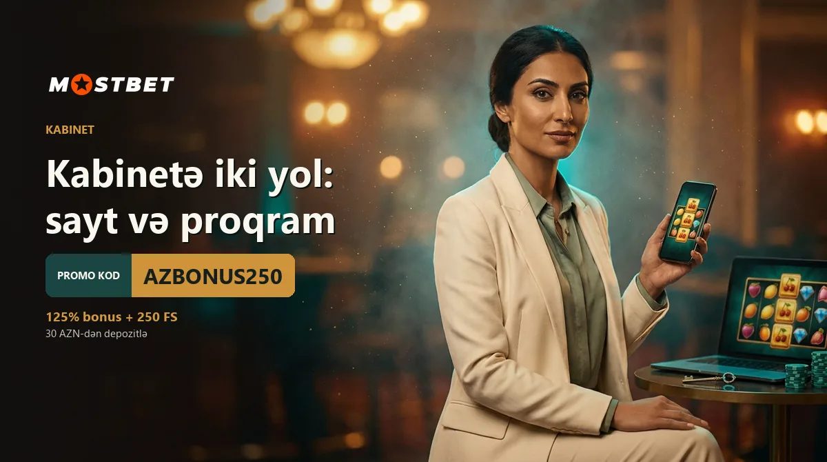 Kabinetə iki yol: sayt və proqram — Mostbet AZ