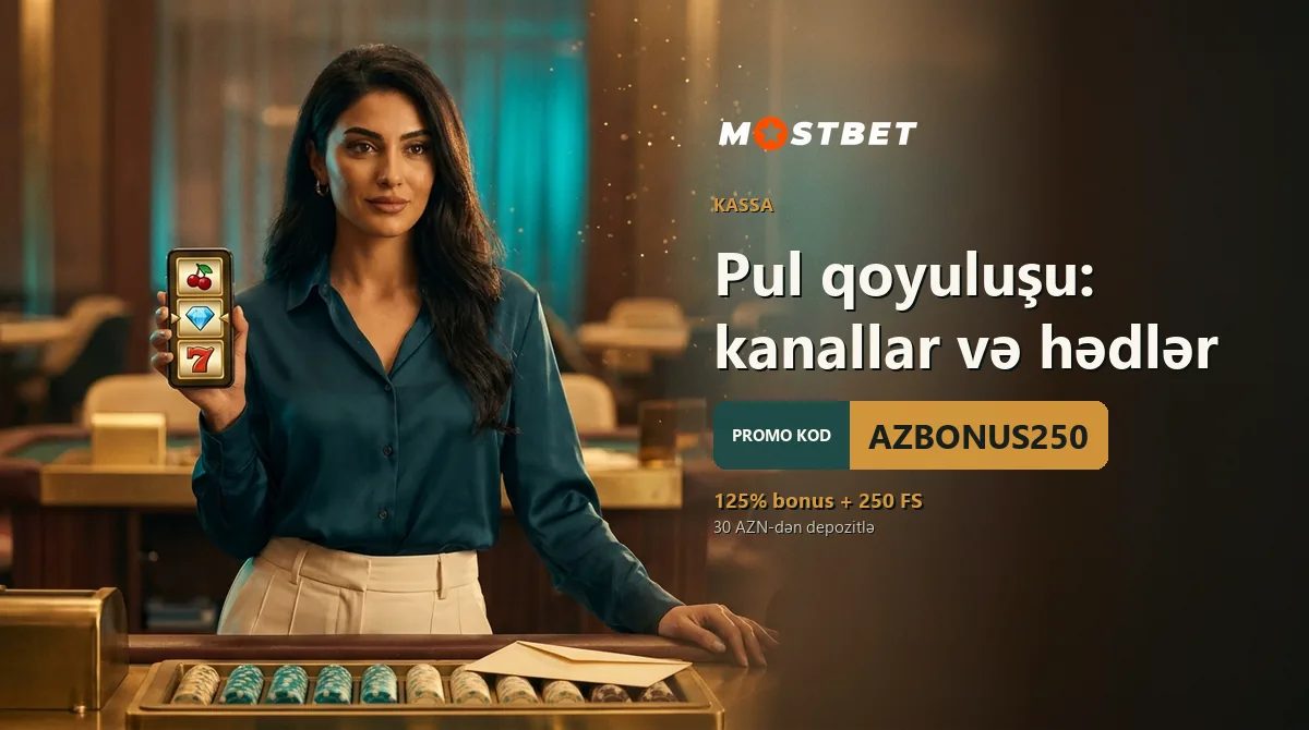 Pul qoyuluşu: kanallar və hədlər — Mostbet AZ