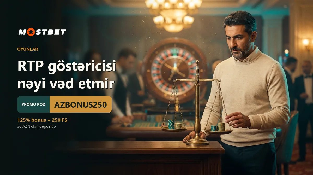 RTP göstəricisi nəyi vəd etmir — Mostbet AZ